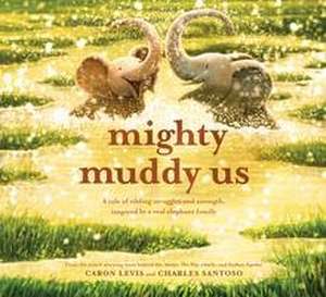 Mighty Muddy Us de Caron Levis