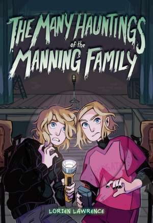 Many Hauntings of the Manning Family de Lorien Lawrence