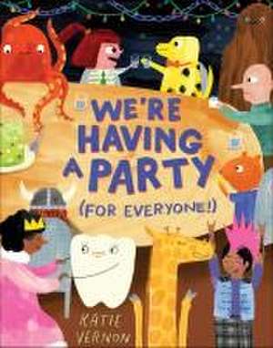 We're Having a Party (for Everyone!) de Katie Vernon