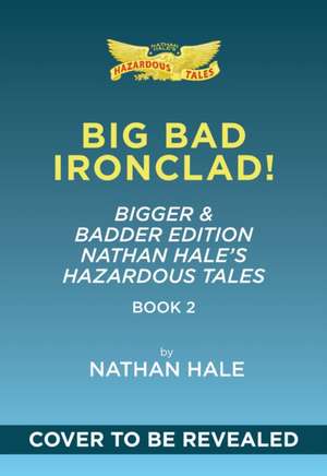 Big Bad Ironclad! de Nathan Hale