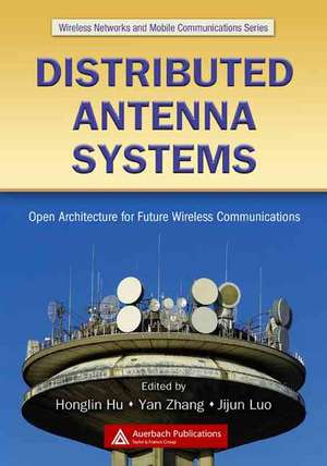 Distributed Antenna Systems: Open Architecture for Future Wireless Communications de Yan Zhang