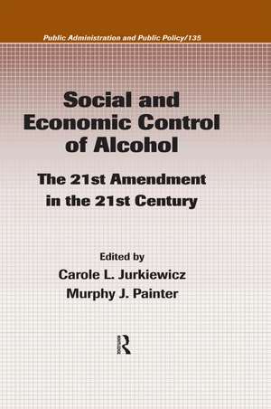 Social and Economic Control of Alcohol: The 21st Amendment in the 21st Century de Carole L. Jurkiewicz