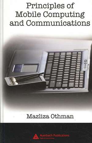 Principles of Mobile Computing and Communications de Mazliza Othman