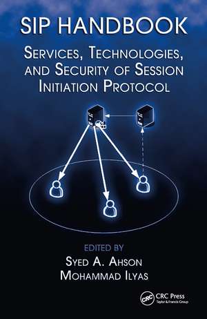 SIP Handbook: Services, Technologies, and Security of Session Initiation Protocol de Syed A. Ahson