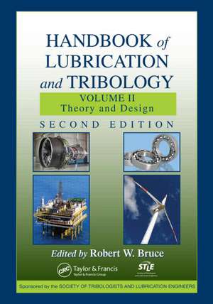 Handbook of Lubrication and Tribology, Volume II: Theory and Design, Second Edition de Robert W. Bruce