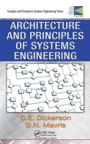 Architecture and Principles of Systems Engineering de Charles Dickerson