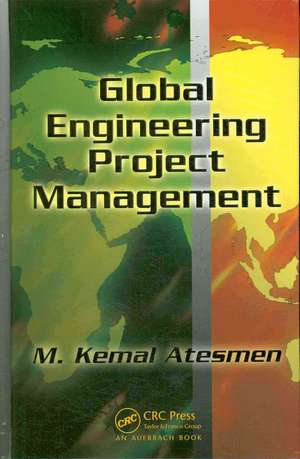 Global Engineering Project Management de M. Kemal Atesmen