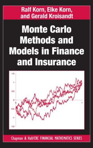 Monte Carlo Methods and Models in Finance and Insurance de Ralf Korn