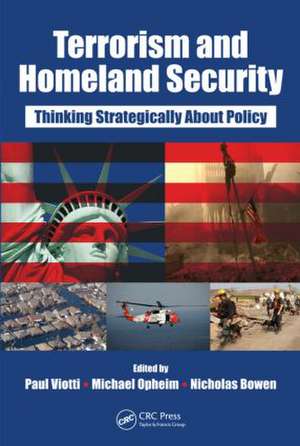 Terrorism and Homeland Security: Thinking Strategically About Policy de Paul Viotti