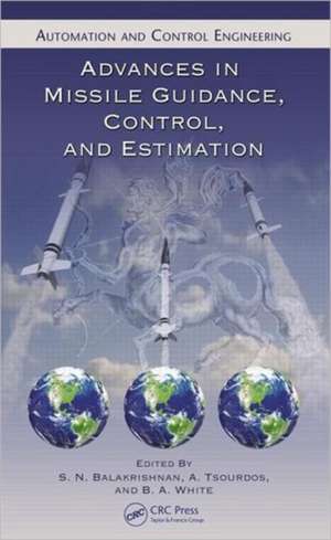 Advances in Missile Guidance, Control, and Estimation de S.N. Balakrishnan