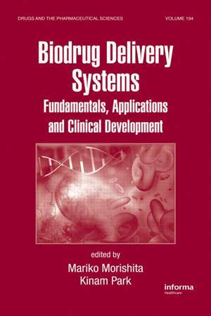 Biodrug Delivery Systems: Fundamentals, Applications and Clinical Development de Mariko Morishita