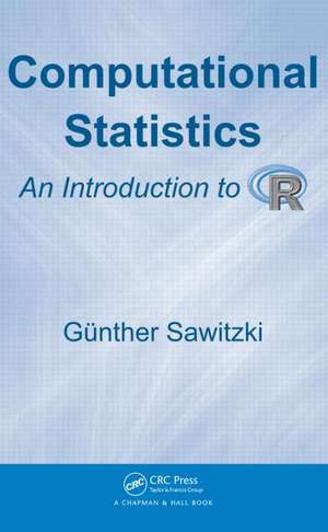 Computational Statistics: An Introduction to R de Günther Sawitzki