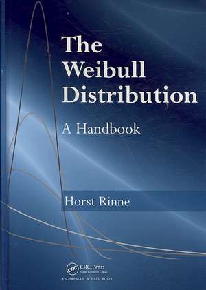 The Weibull Distribution: A Handbook de Horst Rinne