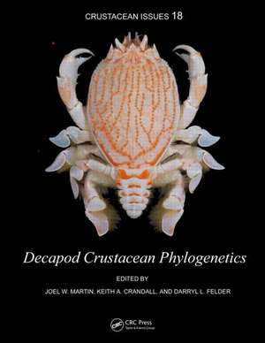 Decapod Crustacean Phylogenetics de Joel W. Martin