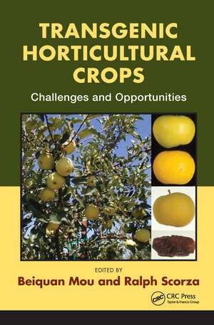 Transgenic Horticultural Crops: Challenges and Opportunities de Beiquan Mou