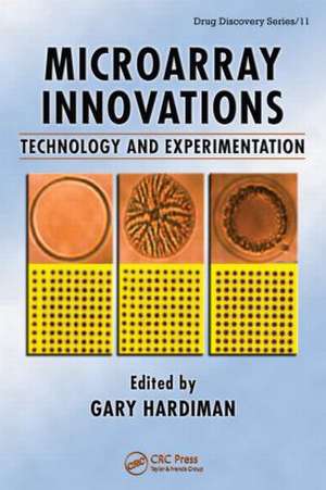 Microarray Innovations: Technology and Experimentation de Gary Hardiman