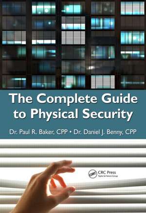 The Complete Guide to Physical Security de Paul R. Baker