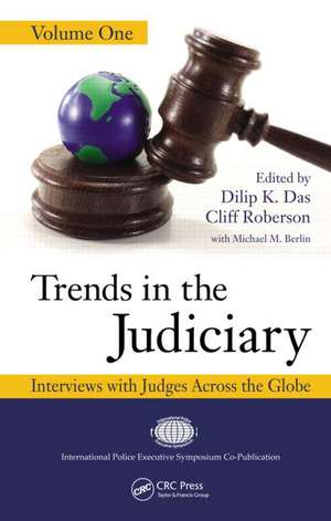 Trends in the Judiciary: Interviews with Judges Across the Globe, Volume One de Dilip K. Das