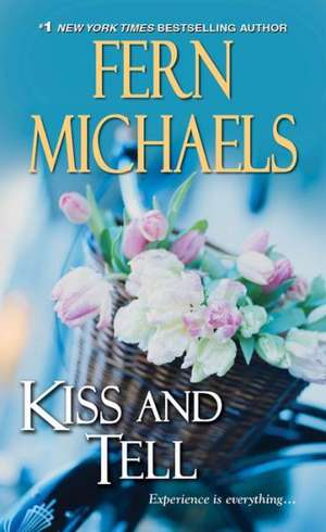 Kiss and Tell de Fern Michaels