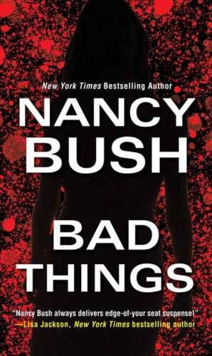 Bad Things de Nancy Bush