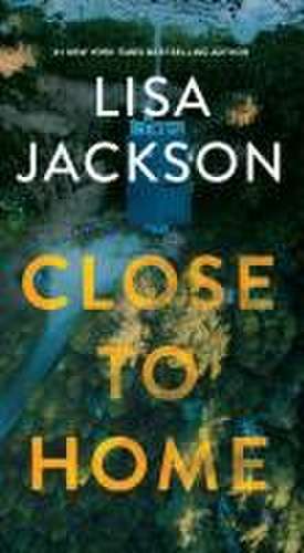 Close to Home de Lisa Jackson