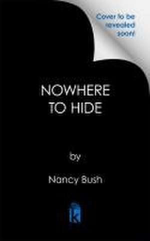 Nowhere to Hide de Nancy Bush