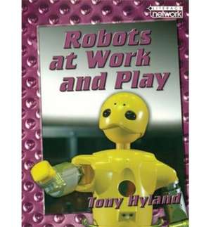 Literacy Network Middle Primary Mid Topic2:Robots at Play de TONY HYLAND