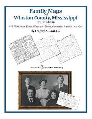 Family Maps of Winston County, Mississippi de Gregory a. Boyd J. D.