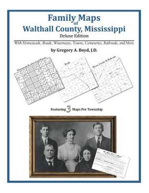 Family Maps of Walthall County, Mississippi de Gregory a. Boyd J. D.