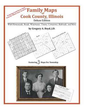 Family Maps of Cook County, Illinois de Gregory a. Boyd J. D.