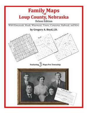 Family Maps of Loup County, Nebraska de Gregory a. Boyd J. D.