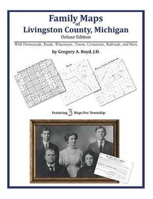 Family Maps of Livingston County, Michigan de Gregory a. Boyd J. D.