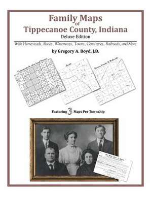 Family Maps of Tippecanoe County, Indiana de Gregory a. Boyd J. D.