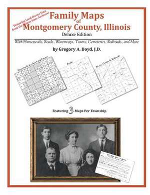 Family Maps of Montgomery County, Illinois de Gregory a. Boyd J. D.