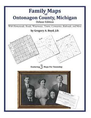 Family Maps of Ontonagon County, Michigan de Gregory a. Boyd J. D.