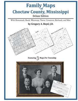 Family Maps of Choctaw County, Mississippi de Gregory a. Boyd J. D.