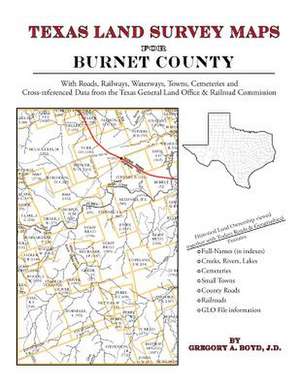 Texas Land Survey Maps for Burnet County de Gregory a. Boyd J. D.