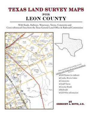 Texas Land Survey Maps for Leon County de Gregory a. Boyd J. D.