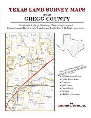 Texas Land Survey Maps for Gregg County de Gregory a. Boyd J. D.