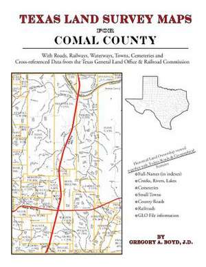 Texas Land Survey Maps for Comal County de Gregory a. Boyd J. D.