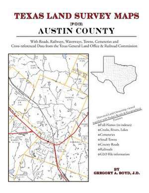 Texas Land Survey Maps for Austin County de Gregory a. Boyd J. D.