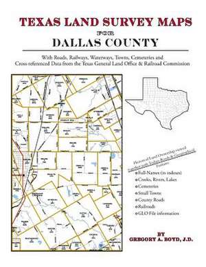 Texas Land Survey Maps for Dallas County de Gregory a. Boyd J. D.