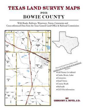 Texas Land Survey Maps for Bowie County de Gregory a. Boyd J. D.