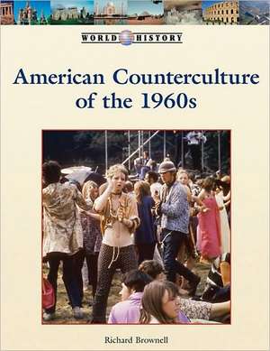 American Counterculture of the 1960s de Richard Brownell