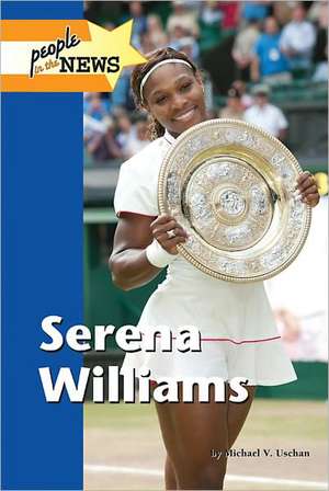 Serena Williams de Michael V. Uschan