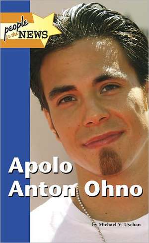 Apolo Anton Ohno de Michael V. Uschan