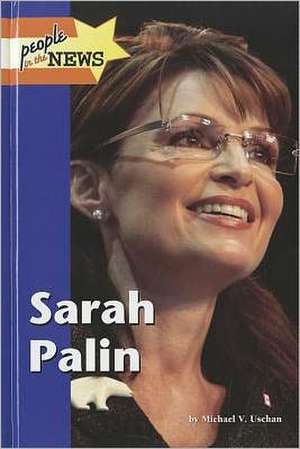 Sarah Palin de Michael V. Uschan