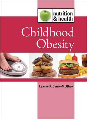 Childhood Obesity de Leanne K. Currie-McGhee