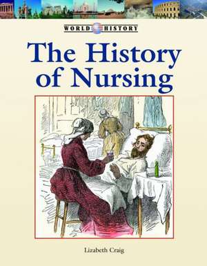 The History of Nursing de Lizabeth Craig