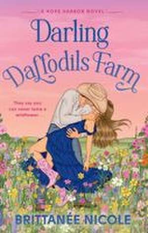 Darling Daffodils Farm de Brittanée Nicole